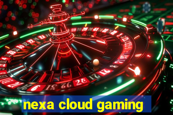 nexa cloud gaming